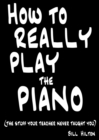 Image for How to Really Play the Piano