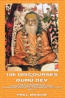 Image for 108 Discourses of Guru Dev : Volume 1 : Life and Teachings of Swami Brahmananda Saraswati, Shankaracharya of Jyotirmath (1941-195
