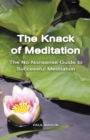 Image for The Knack of Meditation : The No-Nonsense Guide to Successful Meditation