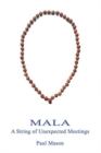Image for Mala : A String of Unexpected Meetings