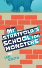 Image for Mr Stratfold&#39;s School for Monsters