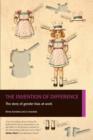 Image for The invention of difference: the story of gender bias at work