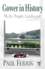 Image for Gower in History: Myth, People, Landscape