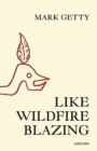 Image for Like Wildfire Blazing