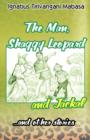 Image for The Man, Shaggy Leopard and Jackal; and Other Stories