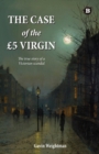 Image for The case of the 5 virgin  : the true story of a victorian scandal