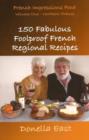 Image for 150 Fabulous Foolproof French Regional Recipes : 1 : Northern France