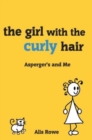 Image for The girl with the curly hair  : Asperger&#39;s and me