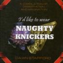 Image for I&#39;d Like to Wear Naughty Knickers