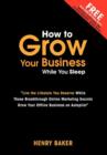 Image for How To Grow Your Business While You Sleep