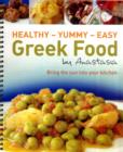 Image for Healthy Yummy- Easy Greek Food by Anastasia : Bring the Sun into Your Kitchen