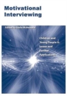 Image for Motivational Interviewing. Children and Young People