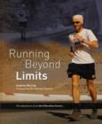 Image for Running beyond limits  : the adventures of an ultra marathon runner