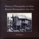 Image for History of Photography in China : Western Photographers 1861-1879 : vol. 2