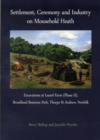 Image for Settlement, ceremony and industry on Mousehold Heath  : excavations at Laurel Farm (phase II), Broadland Business Park, Thorpe St Andrew, Norfolk