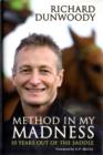 Image for Method in my madness  : 10 years out of the saddle