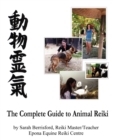 Image for The Complete Guide to Animal Reiki : Animal Healing Using Reiki for Animals, Reiki for Dogs and Cats, Equine Reiki for Horses