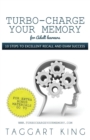Image for Turbo-Charge Your Memory (for Adult Learners) - 10 Steps to Excellent Recall and Exam Success