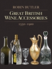 Image for Great British wine accessories, 1550-1900