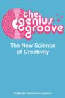 Image for The Genius Groove : The New Science of Creativity