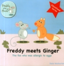 Image for Freddy Meets Ginger : The Fox Who Was Allergic to Eggs