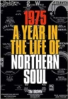 Image for 1975: A YEAR IN THE LIFE OF NORTHERN SOUL