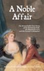 Image for A Noble Affair : The Remarkable True Story of the Runaway Wife, the Bigamous Earl, and the Farmer&#39;s Daughter