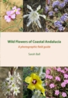 Image for Wild Flowers of Coastal Andalucia