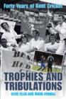 Image for Trophies and tribulations  : forty years of Kent cricket