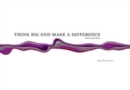 Image for Think Big and Make a Difference
