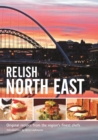 Image for Relish North East : Original Recipes from the Regions Finest Chefs : v. 1