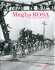 Image for Maglia Rosa : Triumph and Tragedy at the Giro D&#39;Italia