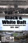 Image for Black and White Daft : Following Newcastle United in the 1980&#39;s. 1979-1984