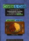 Image for Carbs and Cals : A Visual Guide to Carbohydrate and Calorie Counting for People with Diabetes