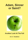 Image for Adam, Saint or Sinner? : Another Look at the Fall
