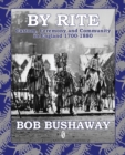 Image for By rite  : custom, ceremony and community in England 1700-1880