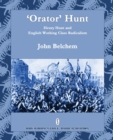 Image for &#39;Orator&#39; Hunt  : Henry Hunt and English working-class radicalism
