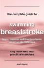 Image for The Complete Guide to Swimming Breaststroke : Learn, Improve and Fine-tune Basic Breaststroke Technique