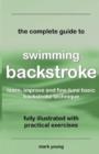 Image for The Complete Guide to Swimming Backstroke : Learn, Improve and Fine-tune Basic Backstroke Technique