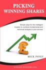 Image for Picking Winning Shares : Simple Ways for the Intelligent Investor to Combine Fundamental and Technical Analysis to Pick Winners and How to Find Big Profits Among the Bruised Battered or Depressed Stoc