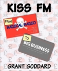 Image for Kiss FM  : from radical radio to big business