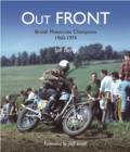Image for Out front  : British Motocross champions 1960-1974
