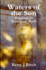 Image for Waters of the Son : Baptists in Georgian Bath