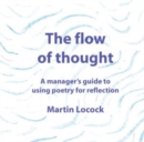 Image for The flow of thought  : a manager&#39;s guide to using poetry for reflection