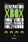 Image for Generation Xbox  : how videogames invaded Hollywood