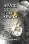 Image for A pack of idle sparks  : letters from Hexham on the Church, the people, corruption and scandal, 1699-1740