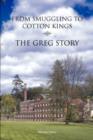 Image for From Smuggling to Cotton Kings -  The Greg Story