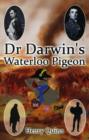 Image for Doctor Darwin&#39;s Waterloo Pigeon: A Novel of 19th Century Shrewsbury