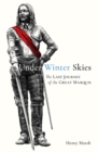 Image for Under winter skies  : the last journey of the great Marquis