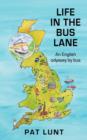Image for Life in the Bus Lane : An English Odyssey by Bus